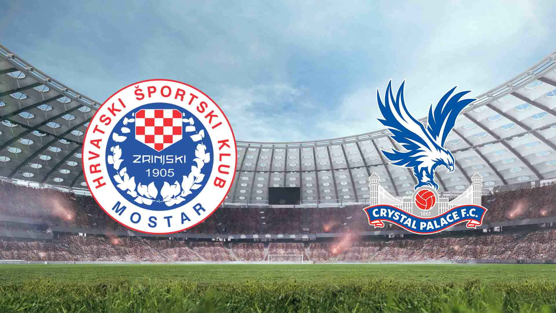 Tempat Menonton Zrinjski Mostar vs Crystal Palace Live Streaming 2026