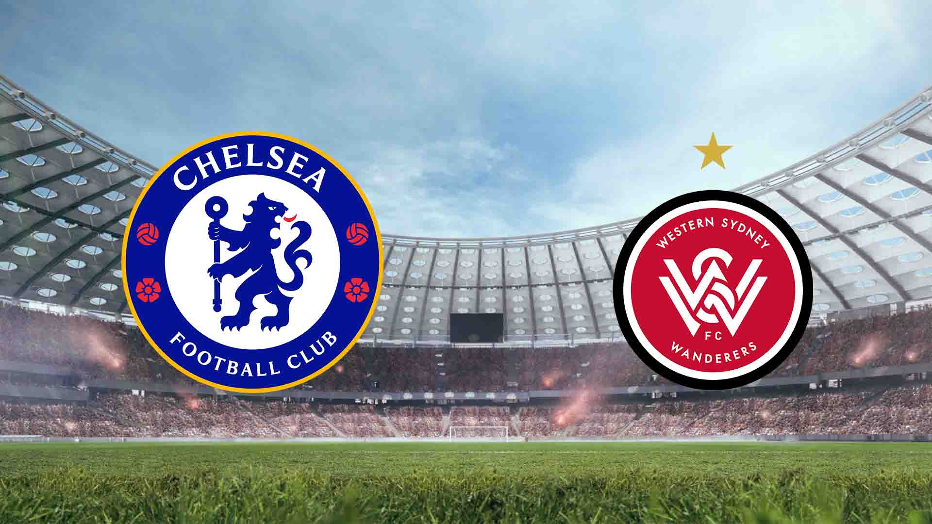 Tempat Menonton Western Sydney Wanderers vs Chelsea Live Streaming 2026